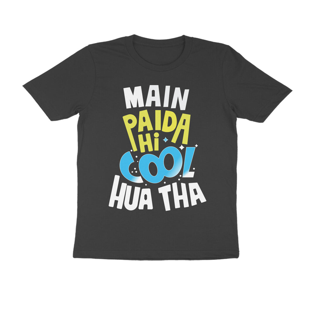 Main Paida Hi Cool Hua Tha T-Shirt | Unisex Funny Hindi Graphic Tee